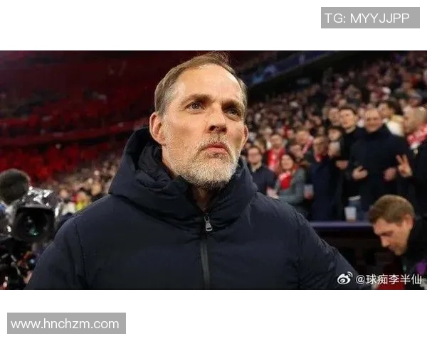 图赫尔或将接管曼联欧冠三冠教头有望替代滕哈赫